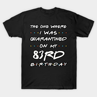 Quarantined On My 83rd Birthday T-Shirt